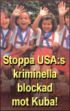 Stoppa USAs kriminella blockad mot Kuba!